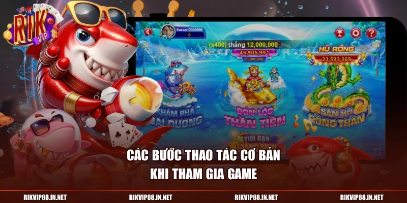 Các bước thao tác cơ bản khi tham gia game