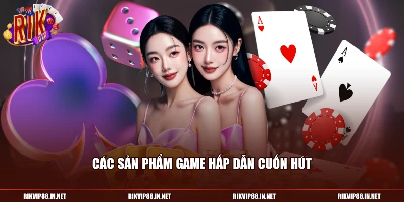 Các sản phẩm game hấp dẫn cuốn hút