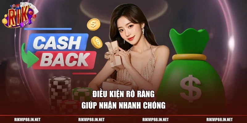 Điều kiện rõ ràng giúp nhận nhanh chóng