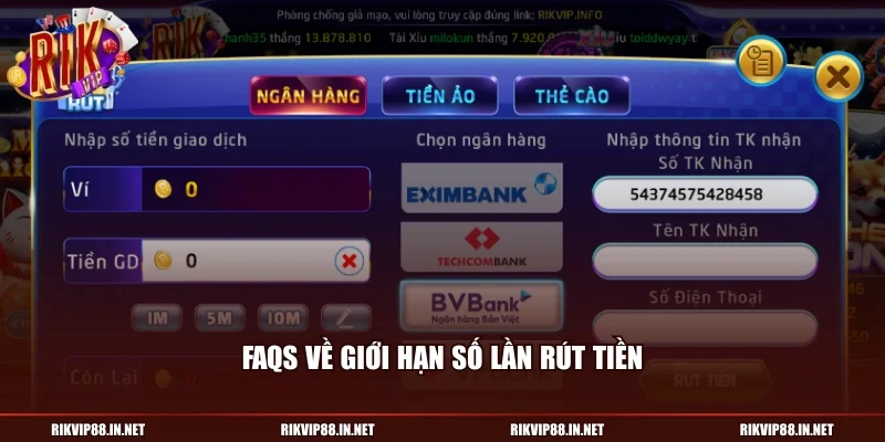 FAQs về giới hạn số lần rút tiền