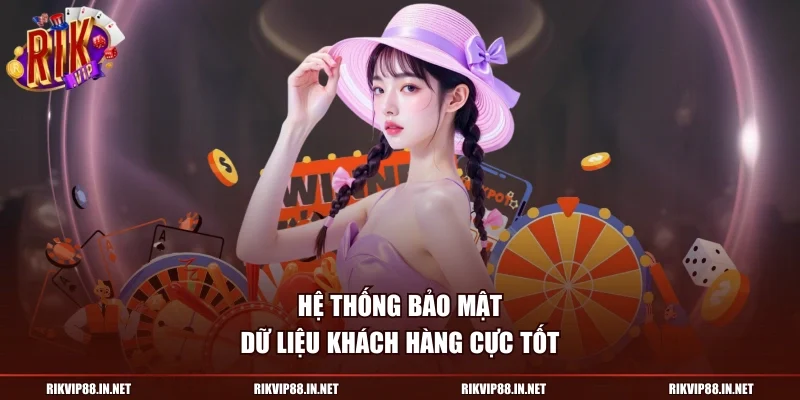 Hệ thống bảo mật dữ liệu khách hàng cực tốt