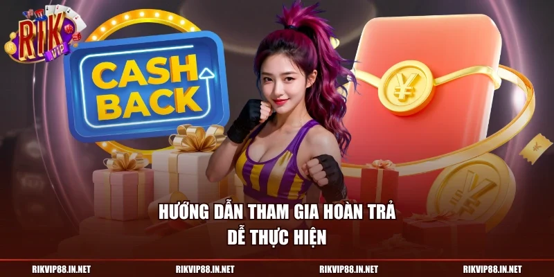  Hướng dẫn tham gia hoàn trả dễ thực hiện