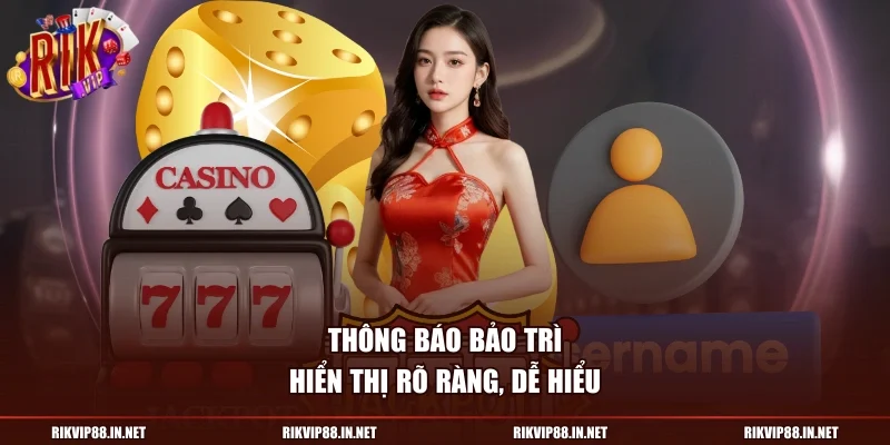Thông báo bảo trì hiển thị rõ ràng, dễ hiểu